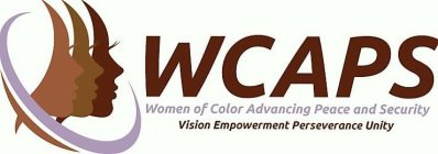 WCAPS WOMEN OF COLOR ADVANCING PEACE AND SECURITY VISION EMPOWERMENT PERSEVERANCE UNITY