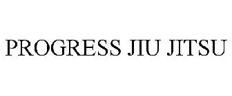 PROGRESS JIU JITSU