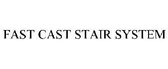 FAST CAST STAIR SYSTEM