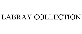 LABRAY COLLECTION