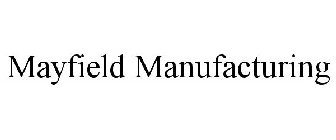 MAYFIELD MANUFACTURING