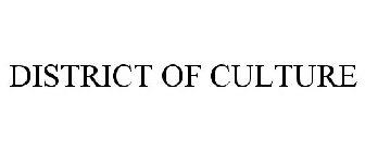 DISTRICT OF CULTURE