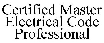 CERTIFIED MASTER ELECTRICAL CODE PROFESSIONAL