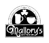 MALLORY'S GASTRO PUB & CAFE HAND CRAFTED DRINKS, COFFEE, PIZZAS & SANDWICHES