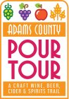 ADAMS COUNTY POUR TOUR A CRAFT WINE BEER CIDER & SPIRITS TRAIL