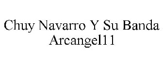 CHUY NAVARRO Y SU BANDA ARCANGEL11