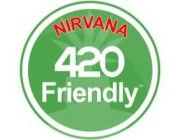 NIRVANA 420 FRIENDLY