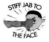 STIFF JAB TO THE FACE