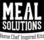 MEAL SOLUTIONS HOME CHEF INSPIRED KITS