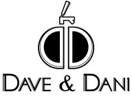DD DAVE & DANI