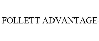 FOLLETT ADVANTAGE