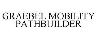 GRAEBEL MOBILITY PATHBUILDER