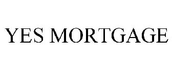 YES MORTGAGE