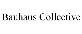 BAUHAUS COLLECTIVE