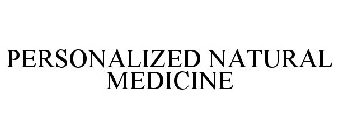 PERSONALIZED NATURAL MEDICINE