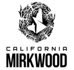 CALIFORNIA MIRKWOOD