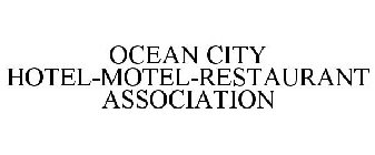 OCEAN CITY HOTEL-MOTEL-RESTAURANT ASSOCIATION