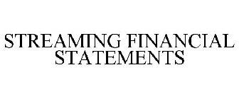 STREAMING FINANCIAL STATEMENTS
