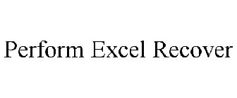 PERFORM EXCEL RECOVER