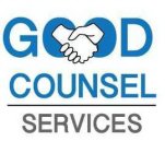 GOOD COUNSEL SERVICES.