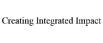 CREATING INTEGRATED IMPACT