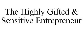 THE HIGHLY GIFTED & SENSITIVE ENTREPRENEUR