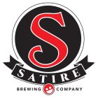 A BOLD RED S ON BLACK WITH BANNER UNDER THE S WITH THE WORD SATIRE IN THE BANNER. UNDER THE BANNER ARE THE WORDS BREWING COMPANY WITH A TILTED RED SMILEY FACE BETWEEN THE WORDS BREWING AND COMPANY