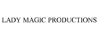 LADY MAGIC PRODUCTIONS