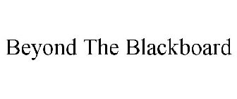 BEYOND THE BLACKBOARD