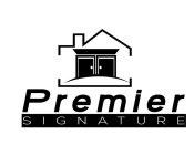 PREMIER SIGNATURE