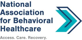 NATIONAL ASSOCIATION FOR BEHAVIORAL HEALTHCARE ACCESS. CARE. RECOVERY.