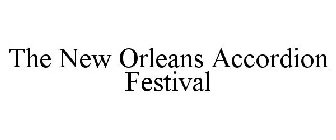 THE NEW ORLEANS ACCORDION FESTIVAL