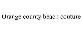 ORANGE COUNTY BEACH COUTURE