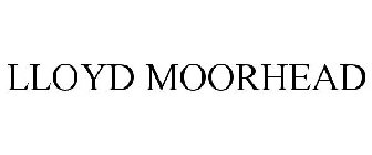LLOYD MOORHEAD