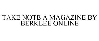 TAKE NOTE A MAGAZINE BY BERKLEE ONLINE