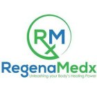 RXM REGENAMEDX UNLEASHING YOUR BODY'S HEALING POWER