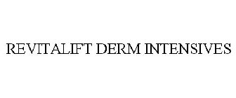 REVITALIFT DERM INTENSIVES