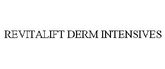 REVITALIFT DERM INTENSIVES