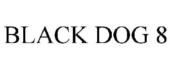 BLACK DOG 8