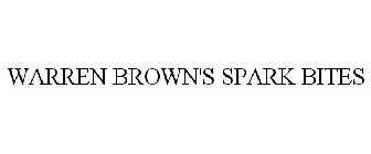 WARREN BROWN'S SPARK BITES