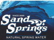 SINCE 1889 SAND SPRINGS NATURAL SPRING WATER