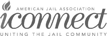 AMERICAN JAIL ASSOCIATION ICONNECT UNITING THE JAIL COMMUNITY