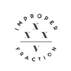 IMPROPER FRACTION X X X V