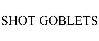 SHOT GOBLETS