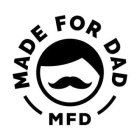 MADE FOR DAD MFD