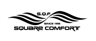 S.Q.F SQUARE COMFORT SINCE 1988