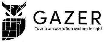 GAZER YOUR TRANSPORTATION SYSTEM INSIGHT