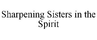 SHARPENING SISTERS IN THE SPIRIT