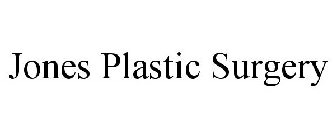 JONES PLASTIC SURGERY