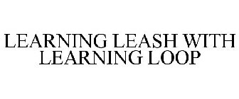 LEARNING LEASH WITH LEARNING LOOP